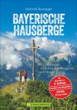 Bayerische Hausberge - 130 Gipfeltouren zwischen Berchtesgaden und Füssen