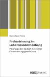 Prekarisierung im Lebenszusammenhang Potenziale der deutsch-türkischen Einwanderungsgesellschaft