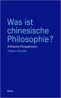 Was ist chinesische Philosophie? - Kritische Perspektiven
