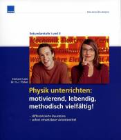 Physik unterrichten:   motivierend, lebendig, methodisch vielfältig! - - differenzierte Bausteine  - sofort einsetzbare Arbeitsmittel