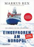 Eingefroren am Nordpol - Das Logbuch von der »Polarstern«. Die größte Arktisexpedition aller Zeiten Der Expeditionsbericht. Durchgängig farbig illustriert