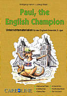 Paul, the English Champion 

3 Unterrichtsmaterialien für den Englisch-Unterricht, 3. Jgst.