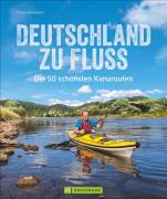 Deutschland zu Fluss - Die 50 schönsten Kanurouten