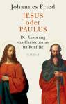 Jesus oder Paulus - Der Ursprung des Christentums im Konflikt - Eine historische Spurensuche
