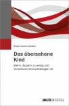 Das übersehene Kind - Wenn »Super!« zu wenig und Verwöhnen Vernachlässigen ist