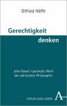 Gerechtigkeit denken John Rawls`epochales Werk der politischen Philosophie