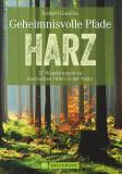 Geheimnisvolle Pfade Harz 37 Wanderungen zu mystischen Orten in der Natur