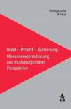 Ideal - Pflicht - Zumutung - Menschenrechtsbildung aus multidisziplinärer Perspektive