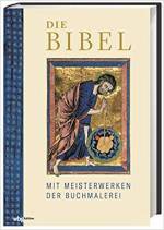 Die Bibel - Mit Meisterwerken der Buchmalerei