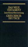 Das Neue Testament Interlinearübersetzung Griechisch-Deutsch