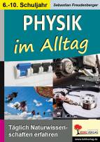 Physik im Alltag - Täglich Naturwissenschaften erfahren