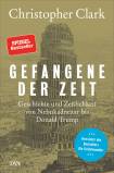 Gefangene der Zeit - Geschichte und Zeitlichkeit von Nebukadnezar bis Donald Trump