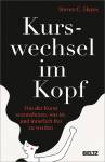 Kurswechsel im Kopf - Von der Kunst anzunehmen, was ist, und innerlich frei zu werden