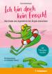 Ich bin doch kein Frosch! Wie Kinder und Jugendliche ihre Ängste überwinden