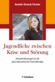 Jugendliche zwischen Krise und Störung Herausforderungen für die psychodynamische Psychotherapie