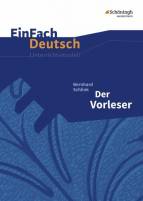 Bernhard Schlink: Der Vorleser - Mit Materialien zum Film. Gymnasiale Oberstufe. Neubearbeitung EinFach Deutsch Unterrichtsmodell