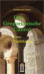Der gregorianische Choral Eine Einführung