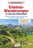 Erlebnis-Wanderungen in und um Oberstdorf 34 Touren am Wasser, durch malerische Täler und auf die schönsten Gipfel