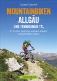 Mountainbiken Allgäu und Tannheimer Tal 27 Touren zwischen welligen Hügeln und schroffen Felsen