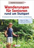 Wanderungen für Senioren rund um Stuttgart 35 entspannte Touren zwischen Wäldern und Weinbergen