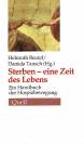 Sterben - eine Zeit des Lebens Ein Handbuch der Hospizbewegung