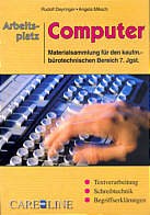Arbeitsplatz Computer Materialsammlung für den kaufmännisch-bürotechnischen Bereich, 7. Jgst.
