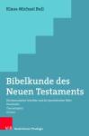 Bibelkunde des Neuen Testaments  Die kanonischen Schriften und die Apostolischen Väter. Überblicke - Themakapitel - Glossar