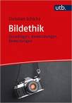 Bildethik - Grundlagen, Anwendungen, Bewertungen