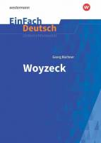 Georg Büchner - Woyzeck  EinFach Deutsch Unterrichtsmodelle / Neubearbeitung
