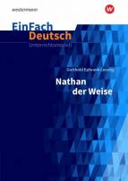 Gotthold Ephraim Lessing: Nathan der Weise - Neubearbeitung: Gymnasiale Oberstufe EinFach Deutsch Unterrichtsmodelle