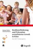 Resilienzförderung und Prävention sexualisierter Gewalt in Kitas Das ReSi-Förderprogramm