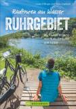 Radtouren am Wasser: Ruhrgebiet 30 Touren entlang von Ruhr, Emscher und Lippe