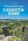 Panoramawege Elbsandsteingebirge Die 33 schönsten Aussichtstouren