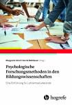 Psychologische Forschungsmethoden in den Bildungswissenschaften Eine Einführung für Lehramtsstudierende