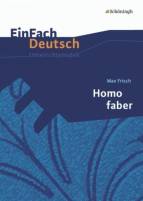 Max Frisch - Homo faber - EinFach Deutsch Unterrichtsmodelle Gymnasiale Oberstufe. Neubearbeitung