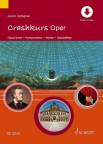 Crashkurs Oper Geschichte - Komponisten - Werke - Spielstätten