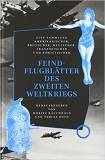 Eine Sammlung amerikanischer, britischer, deutscher, französischer und sowjetischer Feindflugblätter des zweiten Weltkriegs - 