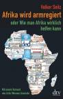 Afrika wird armregiert - oder Wie man Afrika wirklich helfen kann