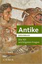 Antike - Die 101 wichtigsten Fragen