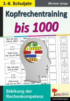 Kopfrechentraining bis 1000 - Stärkung der Rechenkompetenz im 3.-6. Schuljahr  - 