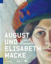 August und Elisabeth Macke - Der Maler und die Managerin