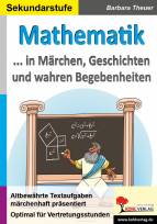 Mathematik ... in Märchen, Geschichten und wahren Begebenheiten - 