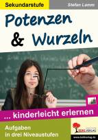 Potenzen & Wurzeln - ... kinderleicht erlernen - 