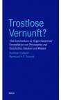 Trostlose Vernunft? - Vier Kommentare zur Jürgen Habermas' Konstellation von Philosophie und Geschichte, Glauben und Wissen