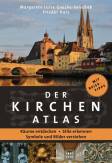 Der Kirchenatlas Räume entdecken, Stile erkennen, Symbole und Bilder verstehen - Die schönsten Kirchen in Deutschland, Österreich und der Schweiz