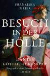 Besuch in der Hölle - Dantes Göttliche Komödie. Biographie eines Jahrtausendbuchs