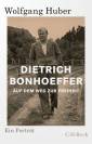 Auf dem Weg zur Freiheit - Dietrich Bonhoeffer Ein Porträt