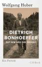 Auf dem Weg zur Freiheit - Dietrich Bonhoeffer - Ein Porträt