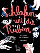 Schlafen wie die Rüben - 