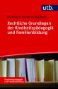 Rechtliche Grundlagen der Kindheitspädagogik und Familienbildung - 